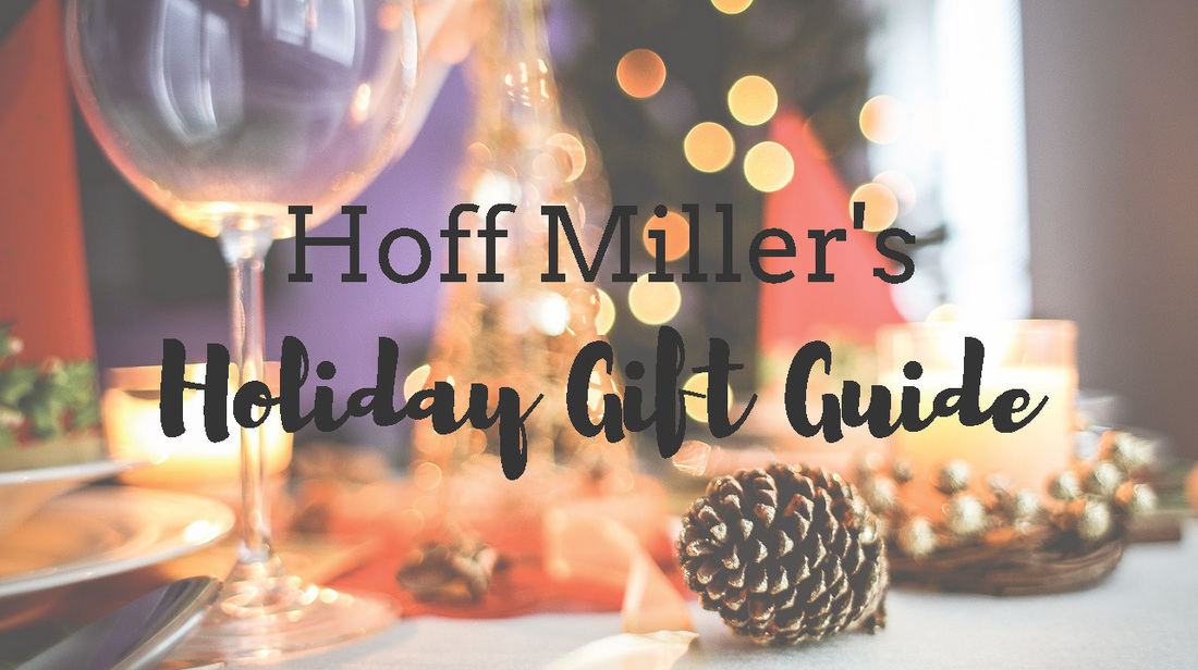 Hoff Miller's Holiday Gift Guide
